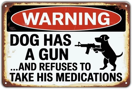 Warning Dog Has A Gun Tin Metal Signs Home Décor Vintage Funny Pet Print Aesthet