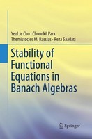 Stability Of Functional Equations In Banach Algebras Yeol Je Cho