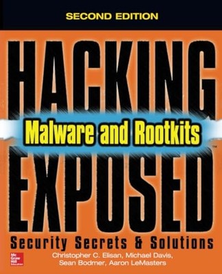 Hacking Exposed Malware & Rootkits: Security Secrets and Solutions, Second E...