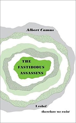 The Fastidious Assassins: Penguin Great Ideas - Camus, Albert
