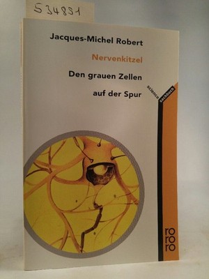 Nervenkitzel.[Neubuch] Den grauen Zellen auf der Spur Robert, Jacques-Michel:
