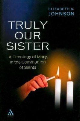 Elizabeth A. Johnson Truly our Sister (Paperback)
