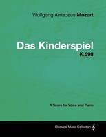 Wolfgang Amadeus Mozart | Wolfgang Amadeus Mozart - Das Kinderspiel - K.598 -...