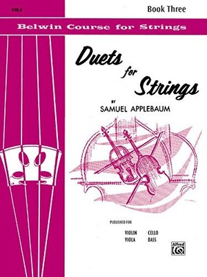 DUETS FOR STRINGS, BK 3: VIOLA (BELWIN COURSE FOR STRINGS) By Samuel Applebaum