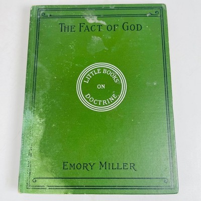 The Fact of God Emory Miller 1901 Little Books on Doctrine Jennings & Pye