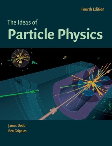 The Ideas of Particle Physics by James E. Dodd, Ben Gripaios - 9781108727402
