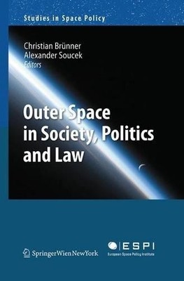 Outer Space in Society, Politics and Law - 9783709119426