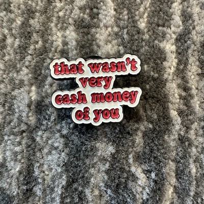 Enamel Pin That Wasn t Very Cash Money Brooch Lapel Pin Backpack Hat Gift New