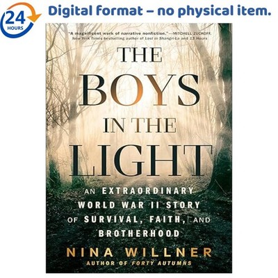 The Boys in the Light: An Extraordinary World War II, Nina Willner 2025