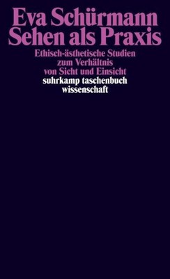 Eva Schürmann / Sehen als Praxis /  9783518294901