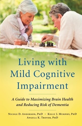 Living with Mild Cognitive Impairment: A Guide To Maximizing Bra