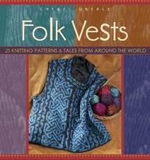 Folk Vests: 25 Knitting Patterns & Tales From Around the World (Folk Knittin...