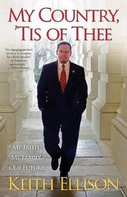 My Country, 'Tis of Thee: My Faith, My Family, Our Future by Keith Ellison (Engl