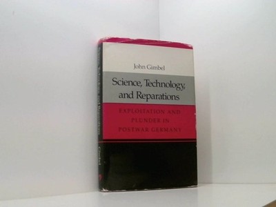 Science, Technology, and Reparations: Exploitation and Plunder in Postwar German