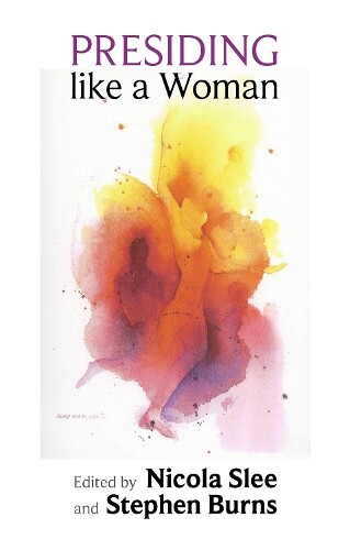 Thumbnail - Nicola Slee Presiding Like A Woman (taschenbuch)