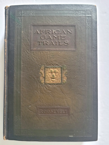 AFRICAN GAME TRAILS VOLUME II - THEODORE ROOSEVELT - 1922
