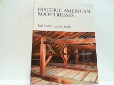 Historic American Roof Trusses. Jan Lewandosk...