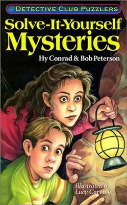 Solve-It-Yourself Mysteries: Detective Club Puzzlers - Conrad, Hy