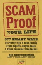 Scam-Proof Your Life: 377 Smart Ways to Protect You & Your Family from Ripoffs,