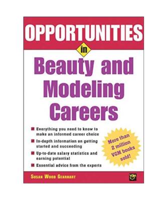 Opportunities in Beauty and Modeling Careers, Susan Good Gearhart