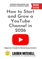 Lauren Mitchell | How To Start And Grow A Youtube Channel In 2025: | Taschenbuch