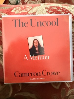 The Uncool: A Memoir by Cameron Crowe