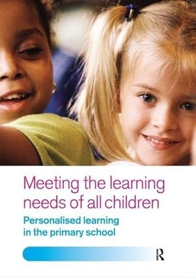 Meeting the Learning Needs of All Children: Personalised Learning in the Primar
