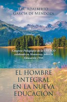 Adalberto GarcíA De Mendoza | El Hombre Integral En La Nueva EducacióN | Buch