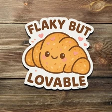 Flaky But Lovable Sticker – Kawaii Croissant Vinyl Decal, Funny Cute Food Pun Ar