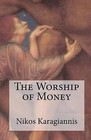 The Worship of Money by Nikos Karagiannis (Paperback / softback, 2010)
