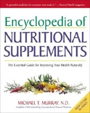 Encyclopedia of Nutritional Supplements: The Essential Guide for Imp - VERY GOOD