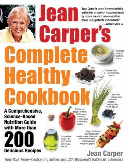 Jean Carper's Complete Healthy Cookbook : A Comprehensive, Scienc
