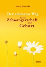 Nancy Bardacke / Der achtsame Weg durch Schwangerschaft und  ... 9783867810234