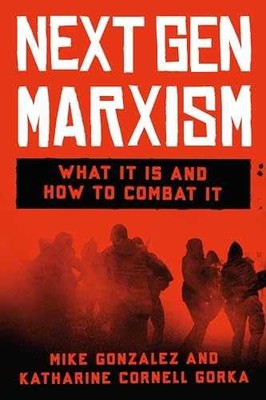 NextGen Marxism: What It Is - Hardcover, by Gonzalez Mike; Cornell - Very Good z