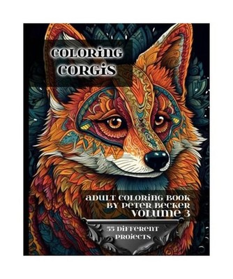 Coloring Corgis: Adult Coloring Book: Stress Relieving Mandalas, Patterns, and D