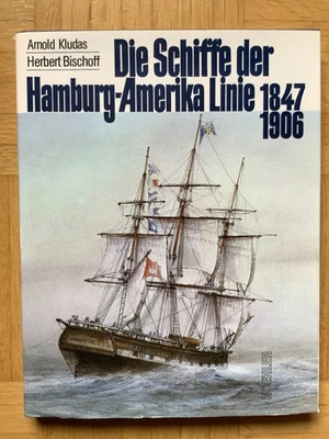 DIE SCHIFFE DER HAMBURG-AMERIKA LINIE 1847-1906 Kludas/Bischoff (gebunden, 1979) - Bild 1 von 3