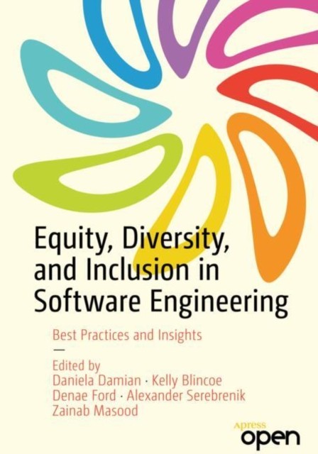Equity Diversity and Inclusion in Software  by Daniela Damian PAPERBACK