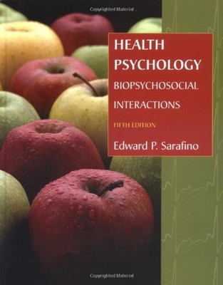Health Psychology: Biopsychosocial Interactions,Edward P. Sara ,