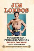 Jim Londos The Go*Den Greek Of Professional Wrestling Steven Johnson Taschenbuch