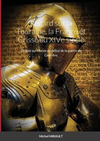 Michel Mirault | Regard Sur La Touraine, La France Et Crissé Au Xive SièCle