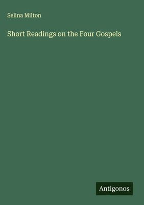 Selina Milton | Short Readings on the Four Gospels | Buch | Englisch (2025)