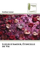 Soufiane Laouar | Lueur D'amour, ÉTincelle De Vie | Taschenbuch | FranzöSisch