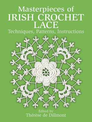 Masterpieces of Irish Crochet Lace: Techniques, Patterns, Instructions (Dove...