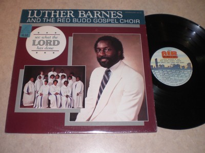 Luther Barnes And The Red Budd Gospel Choir See What The Lord Lp