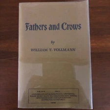 William T Vollman / FATHERS AND CROWS Signed Uncorrected Proof 1st 1992