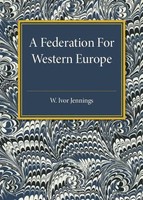 W. Ivor Jennings | A Federation For Western Europe | Taschenbuch | Englisch
