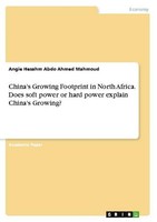 China's Growing Footprint In North Africa. Does Soft Power Or Hard Power Explain