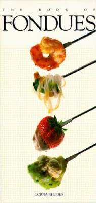 The Book of Fondues - Paperback By Lorna Rhodes - VERY GOOD