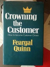 Crowning the Customer: How to Becom..., Quinn, Senator