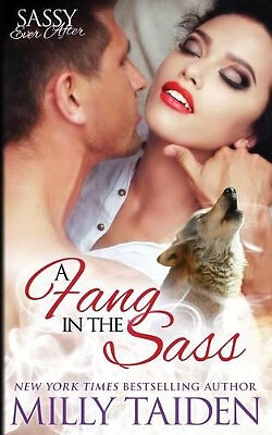 A Fang in the Sass By Milly Taiden - New Copy - 9781535592857